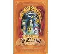 Catherynne M. Valente The Girl Who Raced Fairyland All the Way Home (Tascabile)