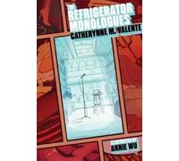 Catherynne M Valente The Refrigerator Monologues (Copertina rigida)