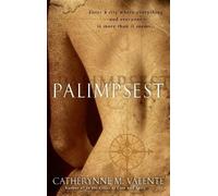 Catherynne Valente Palimpsest (Tascabile)