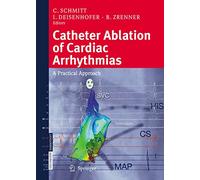 Catheter Ablation of Cardiac Arrhythmias: A Practical Approach