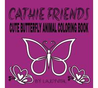 CATHIE FRIENDS: CUTE BUTTERFLY ANIMAL COLORING BOOK FOR KIDS