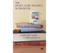 Cathie Hartigan Margaret James The Short Story Writer's Workbook (Tascabile)