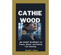 CATHIE WOOD: ARK Invest Blueprint for Finance, Bitcoin, and Defence Tech Investing