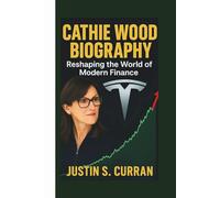 CATHIE WOOD BIOGRAPHY: Reshaping the World of Modern Finance