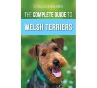 Cathleen Peters Saito The Complete Guide to Welsh Terriers (Copertina rigida)