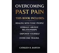Cathleen R Barton Overcoming Past Pain (Tascabile)