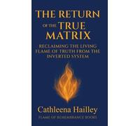 Cathleena Hailley The Return of the True Matrix (Copertina rigida)
