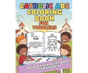 Catholic ABC Coloring Book for Toddlers: Bold and Easy Quiet Book for Church Activity: My First Bible ABCs for Kids Ages 1-4. Simple Christian ... Book and Catholic Gift for Boys and Girls
