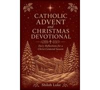 Catholic Advent and Christmas Devotional: Daily Reflections for a Christ-Centered Season