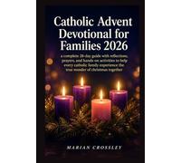 Catholic Advent Devotional for Families 2026: a complete 28-day guide with reflections, prayers, and hands-on activities to help every catholic family experience the true wonder of christmas together