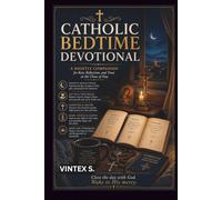 Catholic Bedtime Devotional: A Nightly Companion for Rest, Reflection, and Trust at the Close of Day