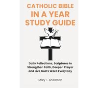 Catholic Bible In A Year Study Guide: Daily Reflections, Scriptures to Strengthen Faith, Deepen Prayer and Live God’s Word Every Day