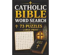 Catholic Bible Word Search: A Themed Journey Through All 73 Books with Inspirational Details, Large Print for Teens, Adults, and Seniors. Fun and Educational!