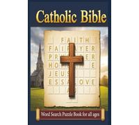 Catholic Bible Word Search Puzzle Book: Word Searches with Easy to Read Print About Catholic Bible, Faith, Prayers, Old and New testament and more | ... for Holidays, Vacations and Free Time.