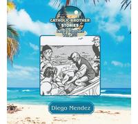Catholic Brother Stories: Diego Mendez
