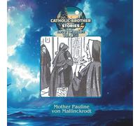 Catholic Brother Stories: Mother Pauline von Mallinckrodt