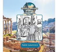 Catholic Brother Stories: Saint Lawrence