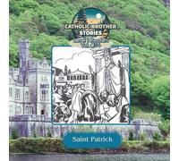 Catholic Brother Stories: Saint Patrick