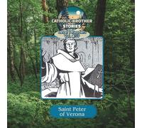 Catholic Brother Stories: Saint Peter of Verona