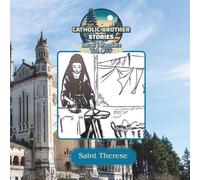 Catholic Brother Stories: Saint Therese