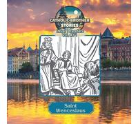 Catholic Brother Stories: Saint Wenceslaus