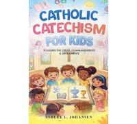 Catholic Catechism for Kids to Learn the Creed, Commandments & Sacraments