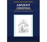 Catholic Christmas Coloring Book for Adults: 40 Sacred Advent & Nativity Pages - A Devotional Gift for the Christmas Season