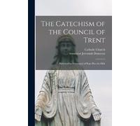 Catholic Church Jeremiah translator The Catechism of the Council o (Tascabile)