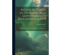 Catholic Church Recueil De Chants En L'honneur De La Sainte Famille (Tascabile)