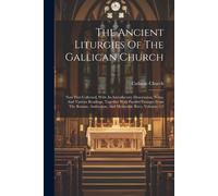 Catholic Church The Ancient Liturgies Of The Gallican Church: Now Fi (Tascabile)
