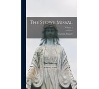 Catholic Church The Stowe Missal; Volume 1 (Copertina rigida)