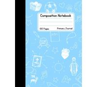 Catholic Composition Book - Light Blue - Primary Journal: 100 Pages