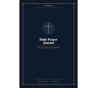 Catholic Daily Prayer Journal: 90 Days of Scripture, Morning Prayer, Evening Reflection & Rosary Tracking for Men and Women