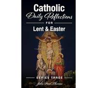 Catholic Daily Reflections for Lent & Easter: 2