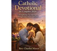 Catholic devotional for couples 2026: Strengthening Your Marriage Through Faith, Prayer, and Love
