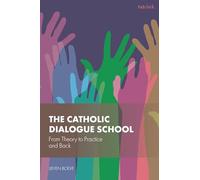 Catholic Dialogue School, The: From Theory to Practice and Back