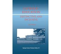 Catholic Education: Distinctive and Inclusive: Distinctive And Inclusive