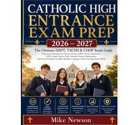 CATHOLIC HIGH ENTRANCE EXAM PREP 2026 - 2027: The Ultimate HSPT, TACHS & COOP Study Guide