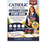 CATHOLIC HIGH SCHOOL ENTRANCE EXAM STUDY GUIDE: Master HSPT, TACHS & COOP with Step-by-Step 1000+ Practice questions, Full-Length Simulations, and Proven Score Strategies