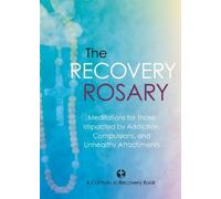 Catholic in Recovery Scott Weeman The Recovery Rosary (Tascabile)