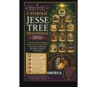 Catholic Jesse Tree Devotional 2026: A 25-Day Advent Journey Through Salvation History with Daily Scripture, Ornament Symbols, and Prayer