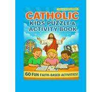 Catholic Kids Puzzle & Activity Book: 60 Fun Faith-Based Activities in 8.5x11 Size Including Word Searches, Spot the Difference, and Coloring Pages to ... and Joy - A Perfect Gift for Catholic Kids!