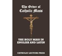Catholic Lectors Press The Order of Catholic Mass (Tascabile)