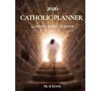 Catholic Planner 2026: 12 Month | A Faith-Focused Organizer with Weekly Spreads, Scripture-Inspired Motivation, and Liturgical Day Notes and Prayers