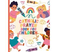 Catholic Prayer Book for Children: Simple Catholic prayers for preschoolers