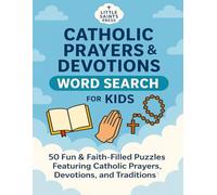 Catholic Prayers & Devotions Word Search for Kids: 50 Fun & Faith-Filled Large Print Puzzles in 8.5x11 Size Featuring Catholic Prayers, Devotions, and ... Book for Kids, Families, and Classrooms!