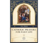 Catholic Prayers For Daily Life: Traditional Morning and Night Prayers, Litanies, Rosary, Stations of the Cross, and Devotions