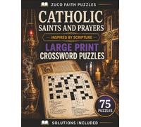 Catholic Saints and Prayers Crosswords: 75 Large-Print Faith-Filled Puzzles Inspired by Beloved Saints, Traditional Prayers, and Catholic Life