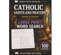 Catholic Saints and Prayers Word Search: 100 Large Print Puzzles Inspired by Saints, Rosary Mysteries, Prayers, Sacraments, and Catholic Traditions