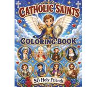 Catholic Saints Coloring Book: 50 Holy Friends